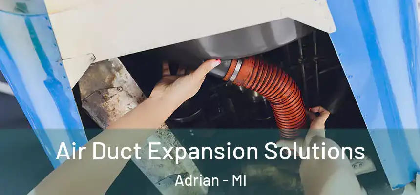  Air Duct Expansion Solutions Adrian - MI