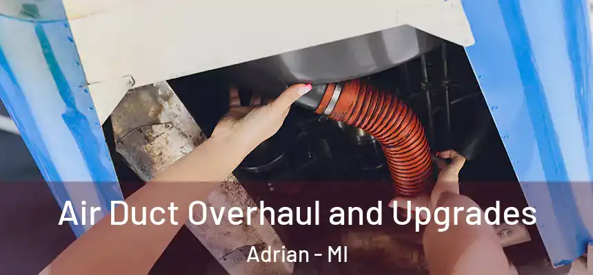  Air Duct Overhaul and Upgrades Adrian - MI