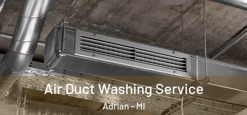 Air Duct Washing Service Adrian - MI