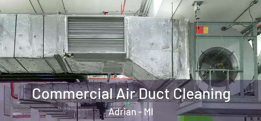  Commercial Air Duct Cleaning Adrian - MI