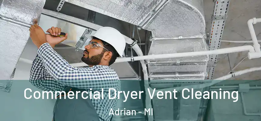  Commercial Dryer Vent Cleaning Adrian - MI