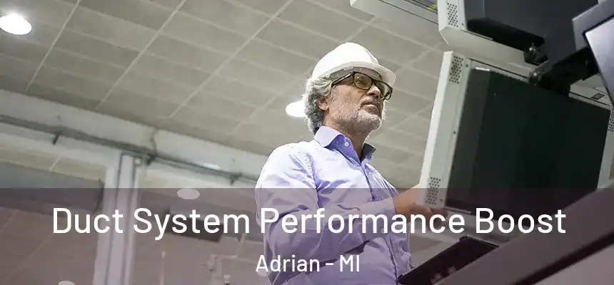  Duct System Performance Boost Adrian - MI
