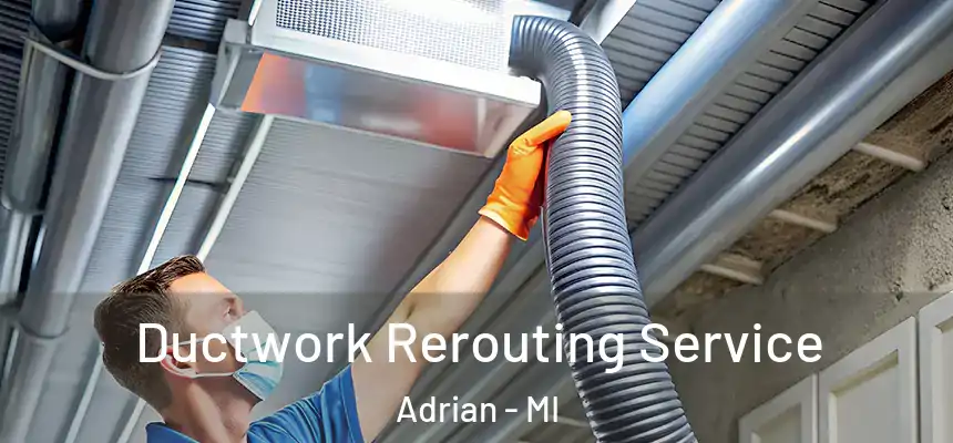  Ductwork Rerouting Service Adrian - MI