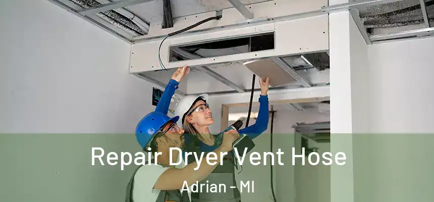  Repair Dryer Vent Hose Adrian - MI