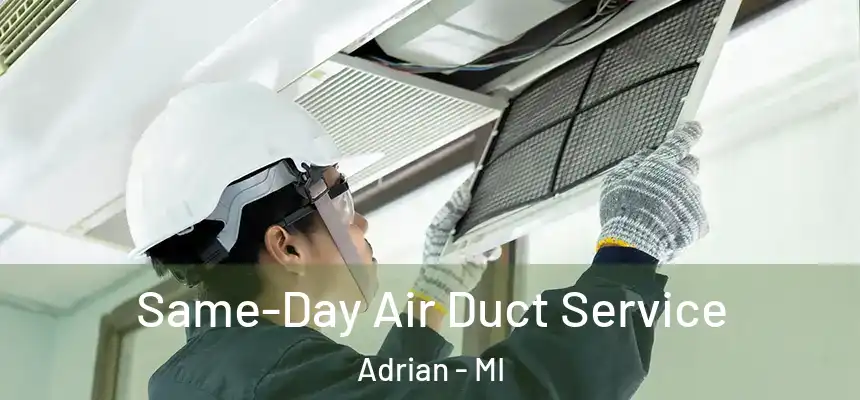 Same-Day Air Duct Service Adrian - MI